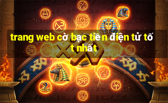 trang web cờ bạc tiền điện tử tốt nhất