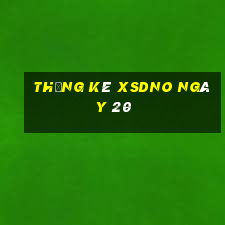 Thống kê XSDNO ngày 20