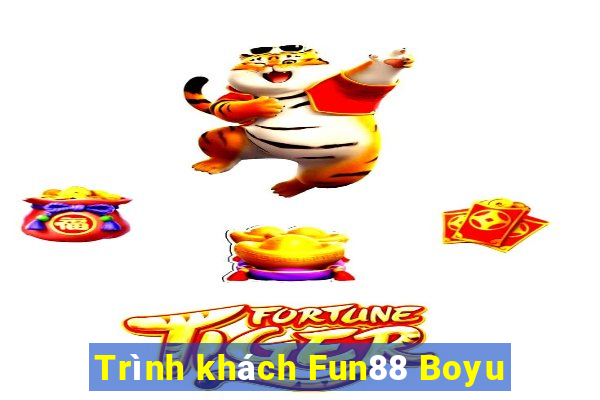 Trình khách Fun88 Boyu