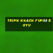 Trình khách Fun88 Boyu