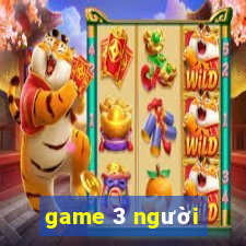 game 3 người