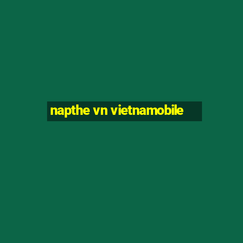 napthe vn vietnamobile