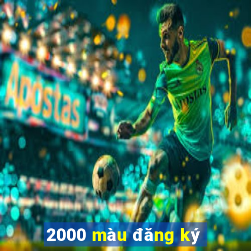 2000 màu đăng ký