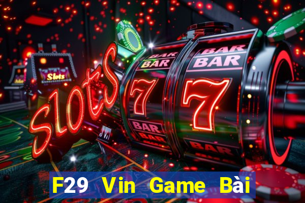 F29 Vin Game Bài Phái Mạnh