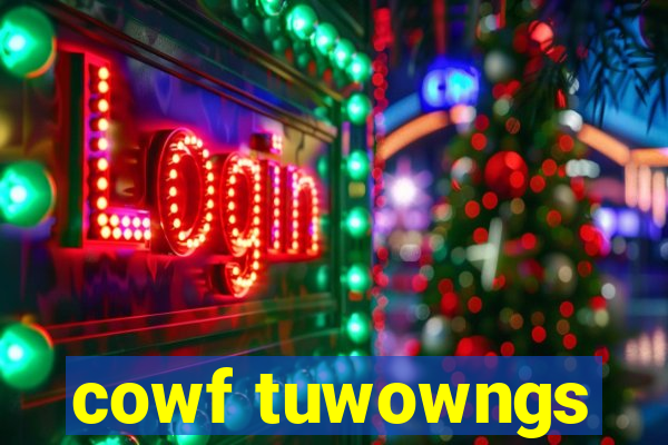 cowf tuwowngs