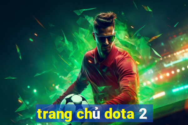 trang chủ dota 2