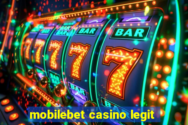 mobilebet casino legit