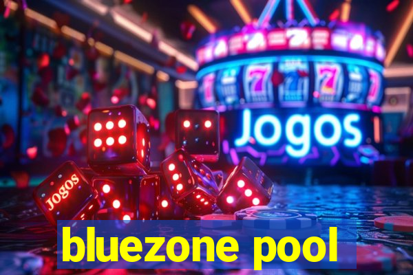 bluezone pool