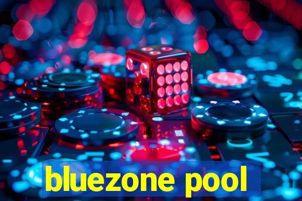 bluezone pool