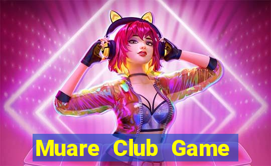 Muare Club Game Bài B52 Đổi Thưởng