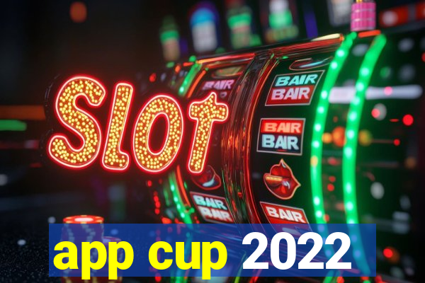 app cup 2022