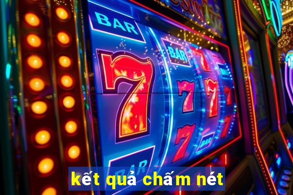 kết quả chấm nét