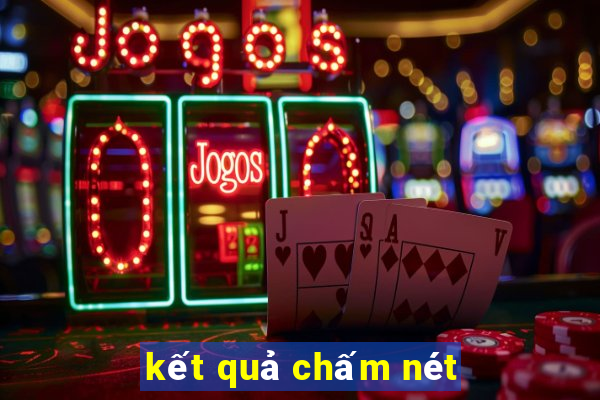 kết quả chấm nét