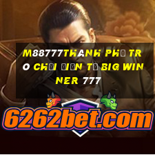 M88777Thành phố trò chơi điện tử Big Winner 777