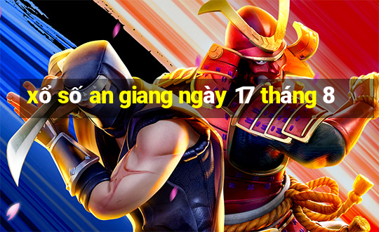 xổ số an giang ngày 17 tháng 8