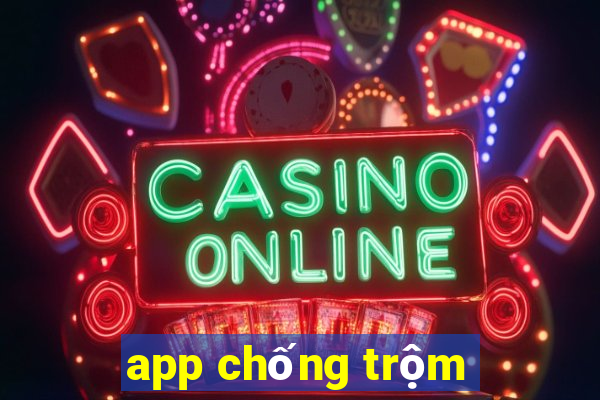 app chống trộm