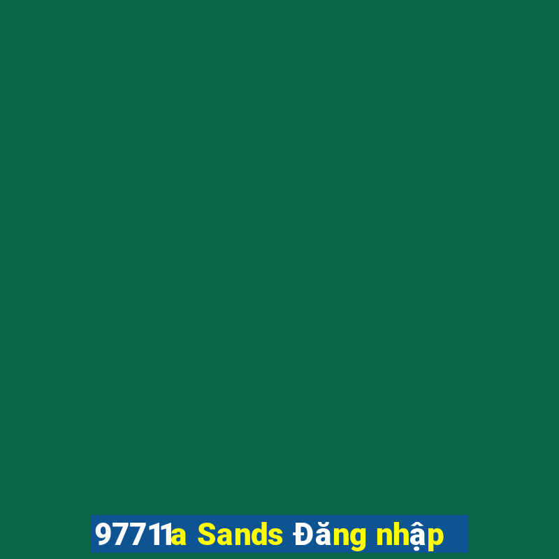 97711a Sands Đăng nhập