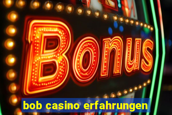 bob casino erfahrungen