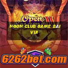 Ngon Club Game Bài Vui