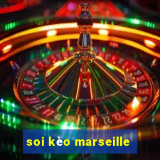 soi kèo marseille