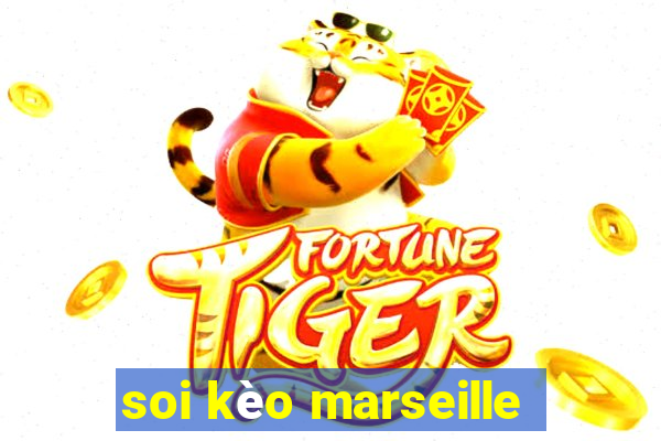 soi kèo marseille