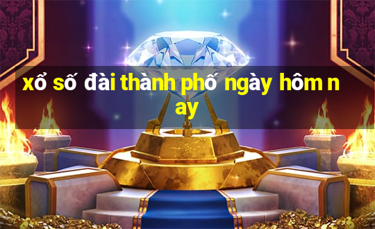 xổ số đài thành phố ngày hôm nay