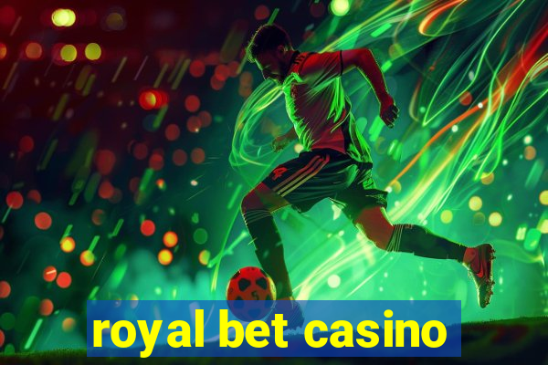 royal bet casino