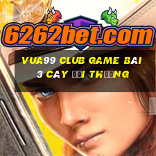 Vua99 Club Game Bài 3 Cây Đổi Thưởng