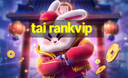 tai rankvip