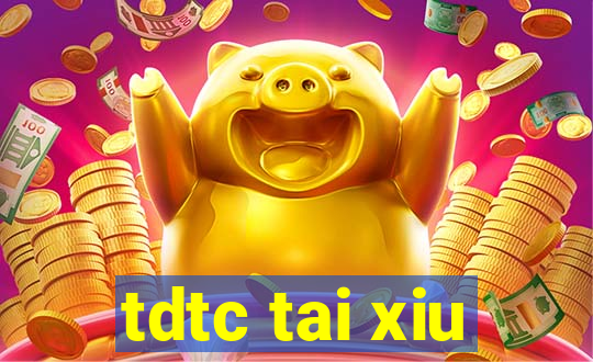 tdtc tai xiu