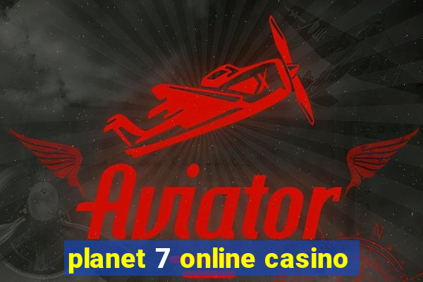 planet 7 online casino