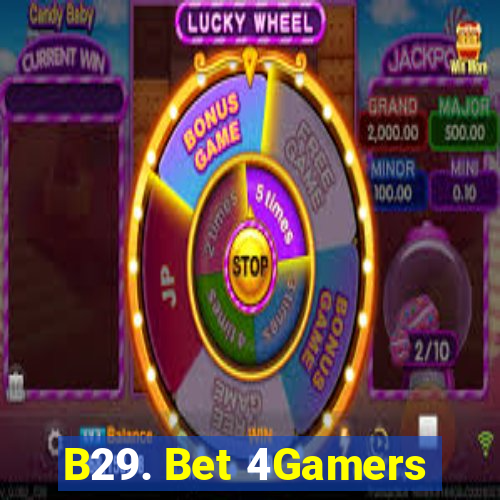 B29. Bet 4Gamers