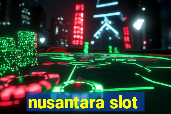 nusantara slot