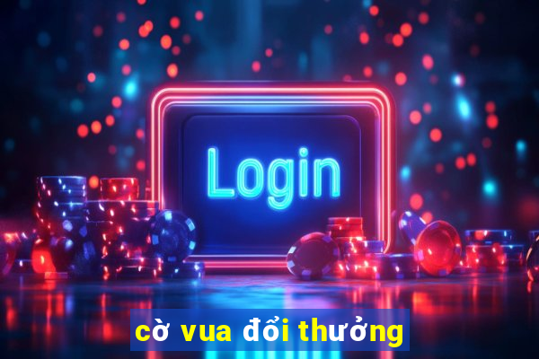 cờ vua đổi thưởng