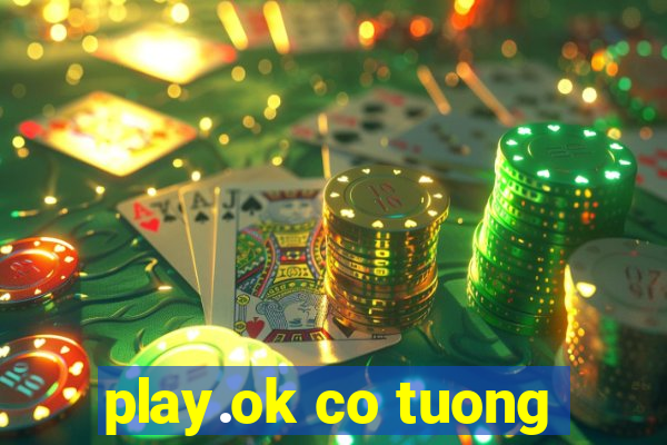 play.ok co tuong