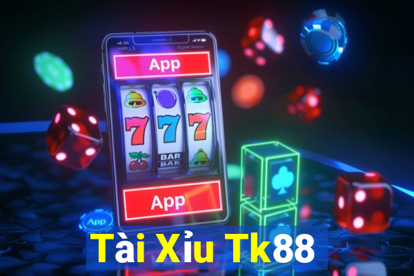 Tài Xỉu Tk88