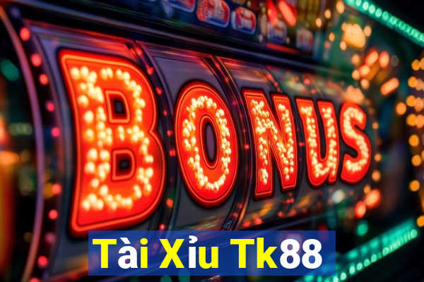 Tài Xỉu Tk88