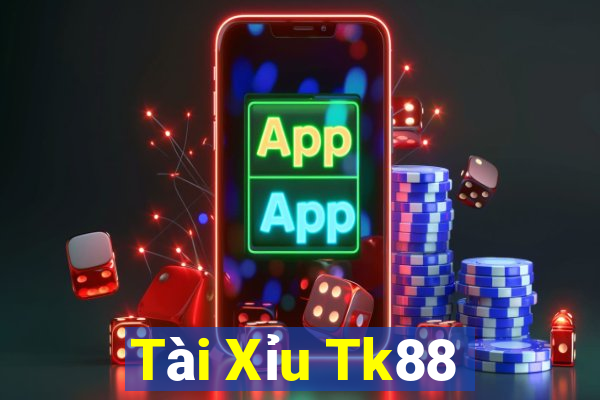 Tài Xỉu Tk88