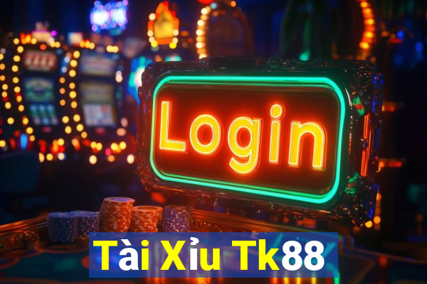 Tài Xỉu Tk88