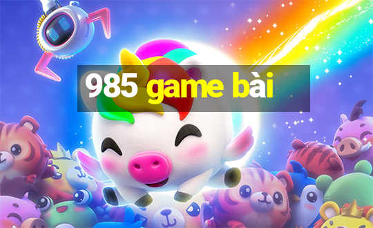 985 game bài