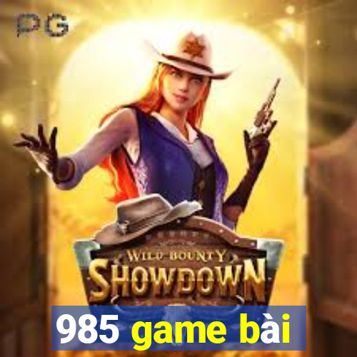 985 game bài