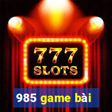 985 game bài