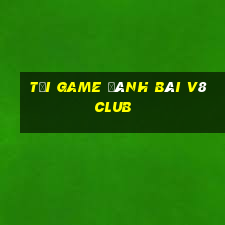 tải game đánh bài v8 club