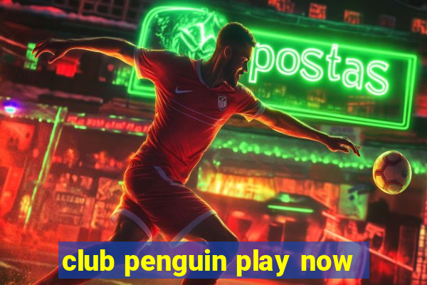 club penguin play now