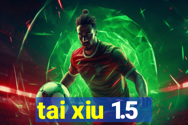 tai xiu 1.5