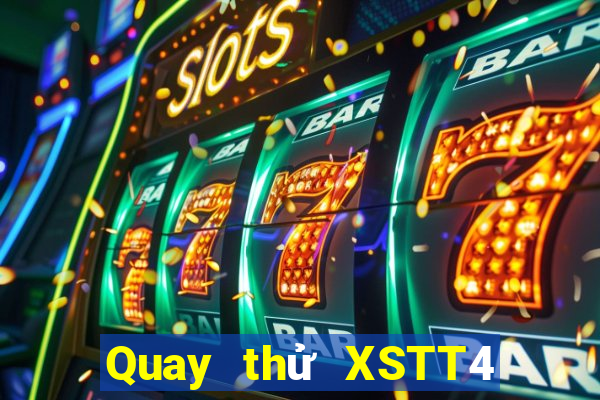 Quay thử XSTT4 ngày 22