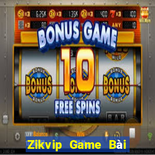 Zikvip Game Bài Online Miễn Phí