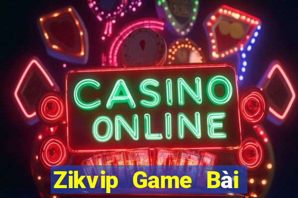 Zikvip Game Bài Online Miễn Phí