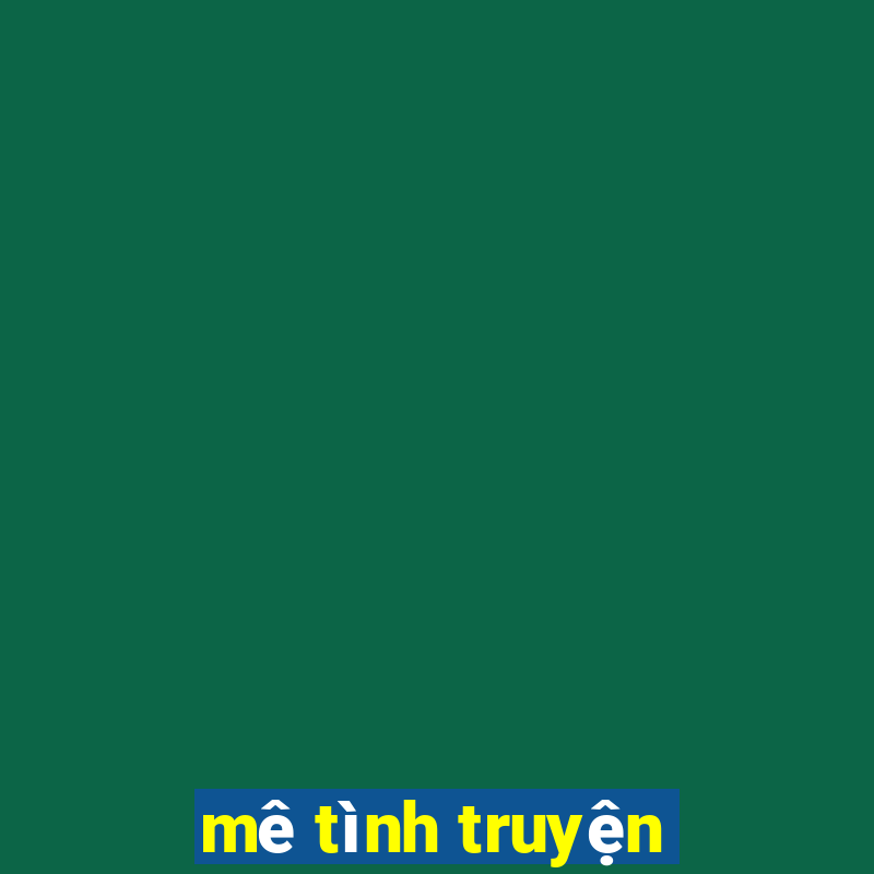 mê tình truyện