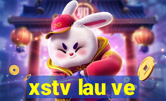 xstv lau ve